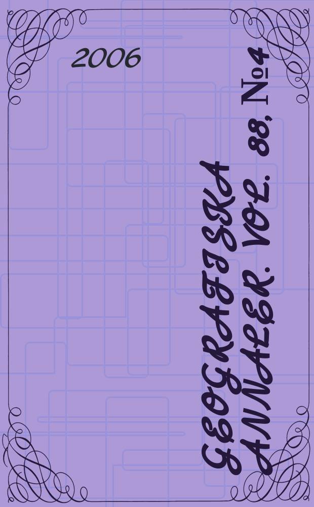 Geografiska annaler. Vol. 88, № 4