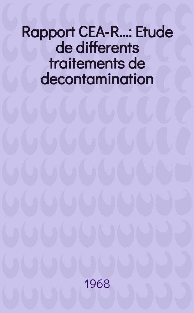 Rapport CEA-R.. : Etude de differents traitements de decontamination