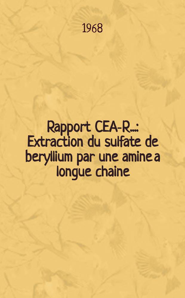 Rapport CEA-R.. : Extraction du sulfate de beryllium par une amine a longue chaine