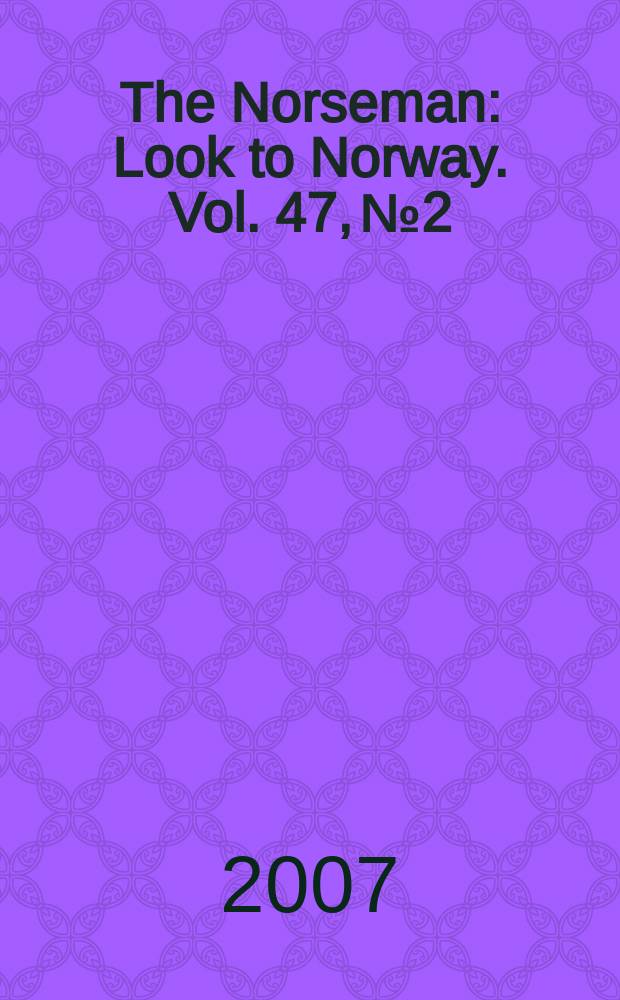 The Norseman : Look to Norway. Vol. 47, № 2