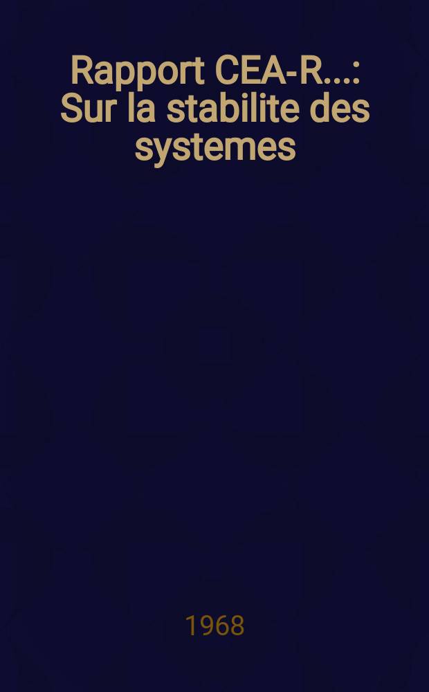 Rapport CEA-R.. : Sur la stabilite des systemes