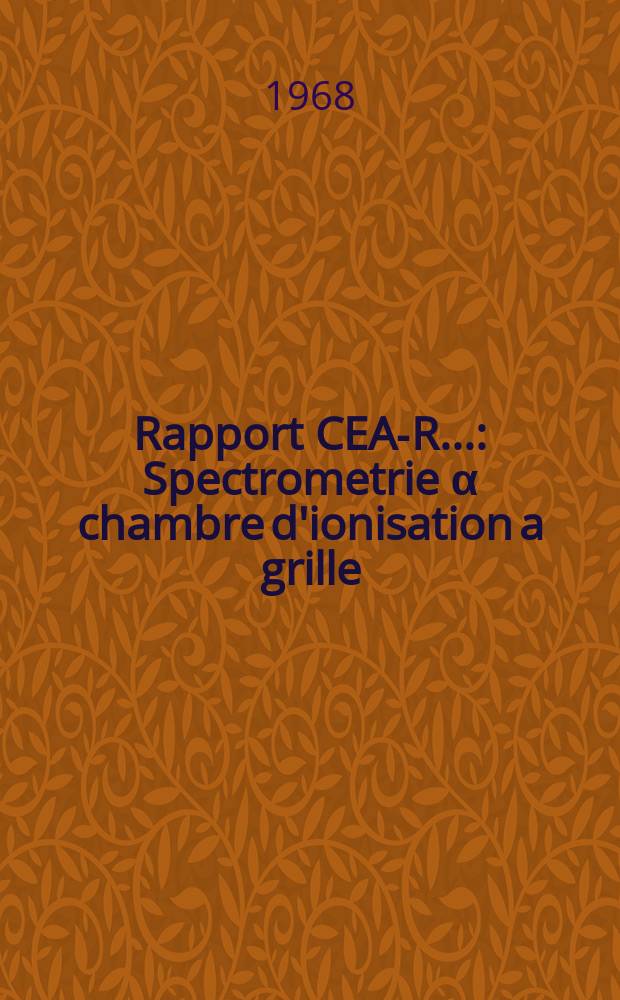 Rapport CEA-R.. : Spectrometrie α chambre d'ionisation a grille