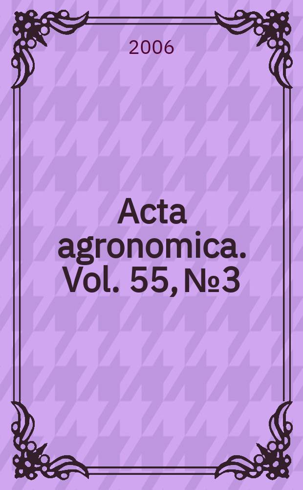 Acta agronomica. Vol. 55, № 3