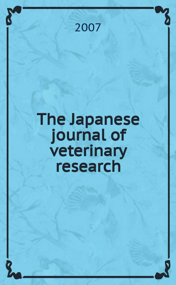 The Japanese journal of veterinary research : Publ. quarterly by the Faculty of veterinary medicine, Hokkaido univ. Formerly Veterinary research Offic. publ. of Hokkaido univ. Vol. 54, № 4