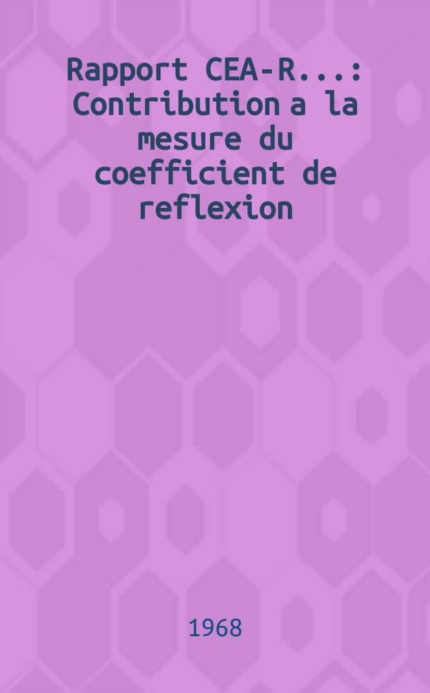 Rapport CEA-R.. : Contribution a la mesure du coefficient de reflexion
