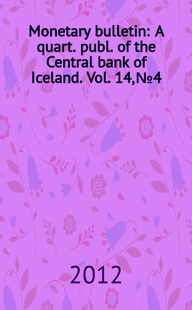 Monetary bulletin : A quart. publ. of the Central bank of Iceland. Vol. 14, № 4