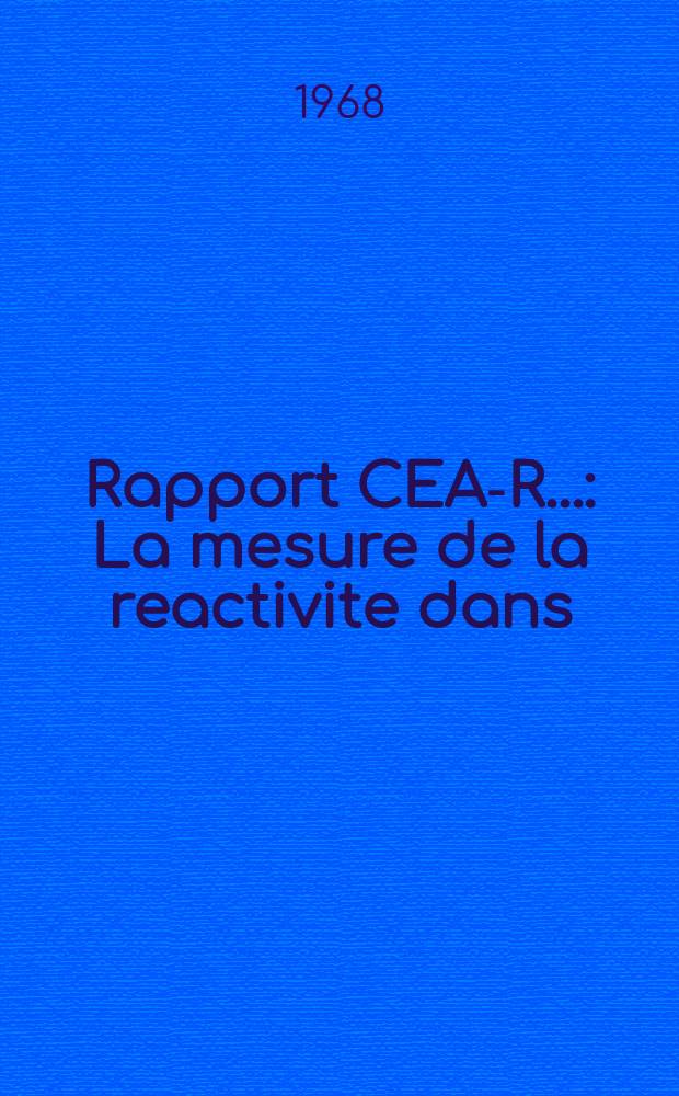 Rapport CEA-R.. : La mesure de la reactivite dans