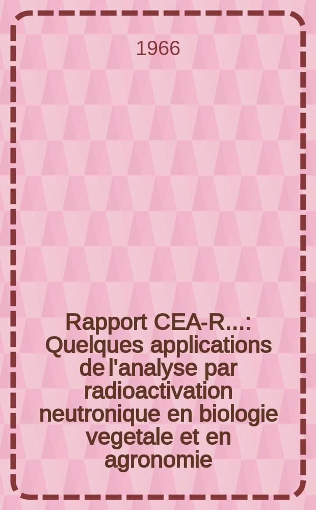 Rapport CEA-R.. : Quelques applications de l'analyse par radioactivation neutronique en biologie vegetale et en agronomie