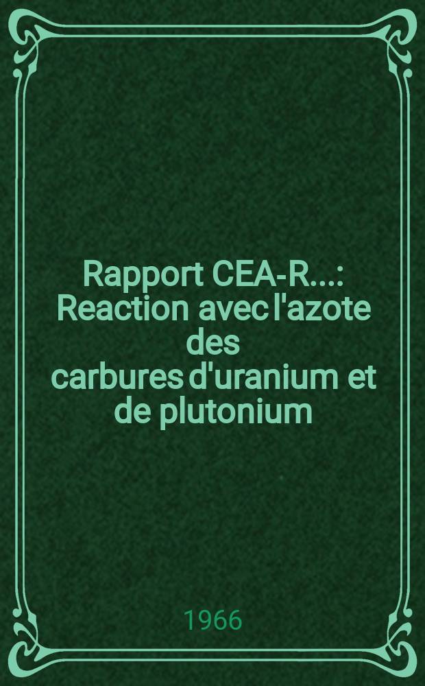 Rapport CEA-R.. : Reaction avec l'azote des carbures d'uranium et de plutonium
