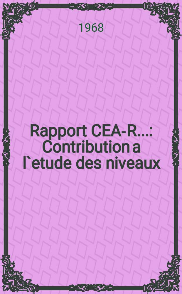 Rapport CEA-R.. : Contribution a l`etude des niveaux