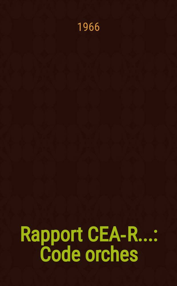 Rapport CEA-R.. : Code orches (dep 053 S)