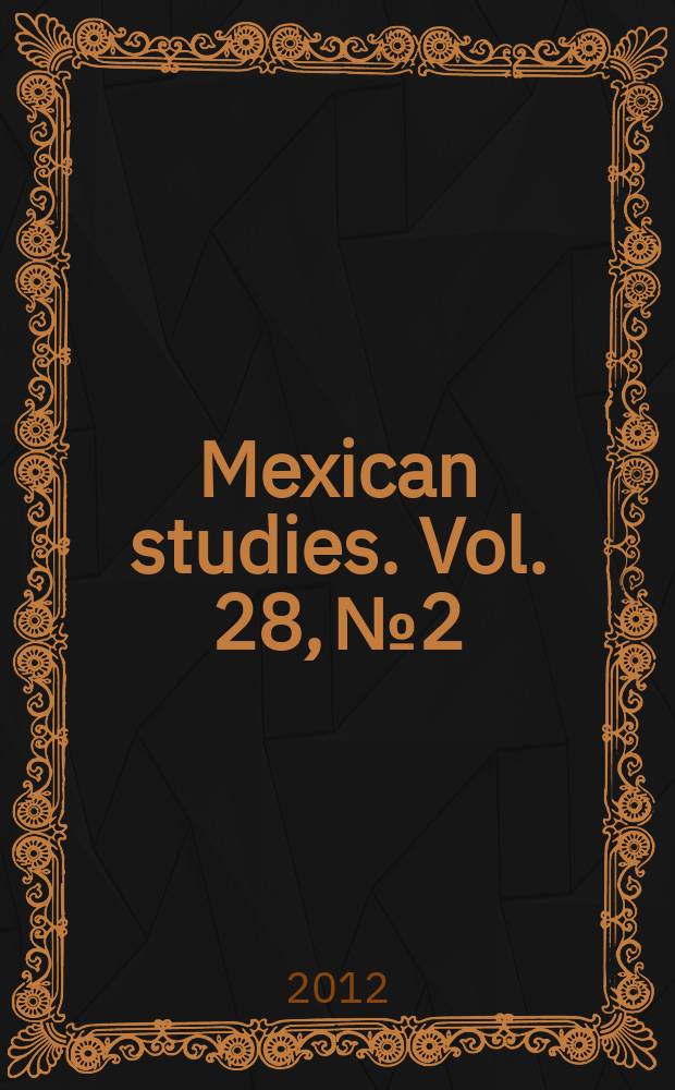 Mexican studies. Vol. 28, № 2