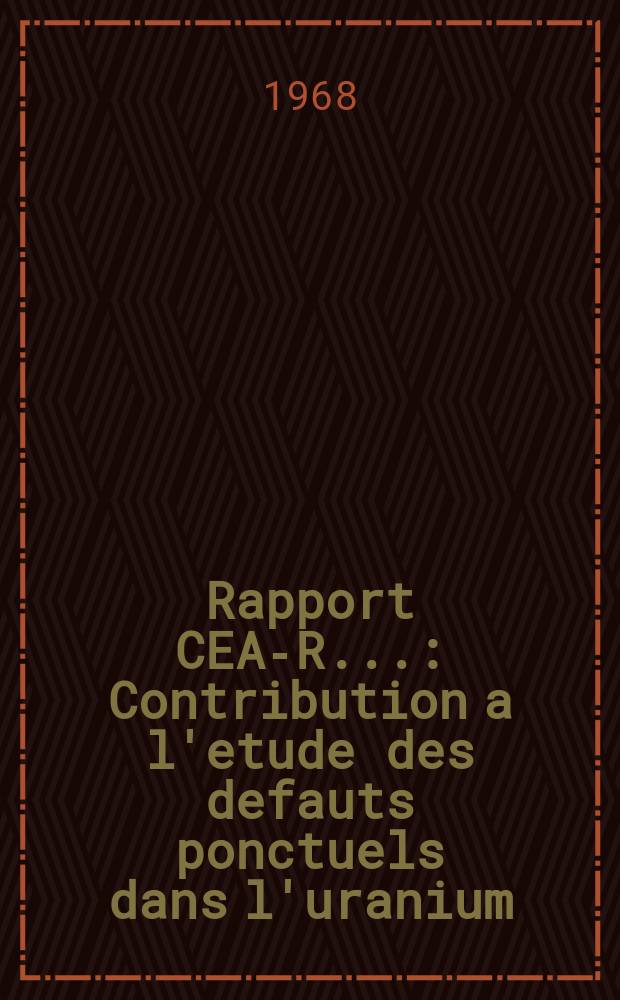 Rapport CEA-R.. : Contribution a l'etude des defauts ponctuels dans l'uranium