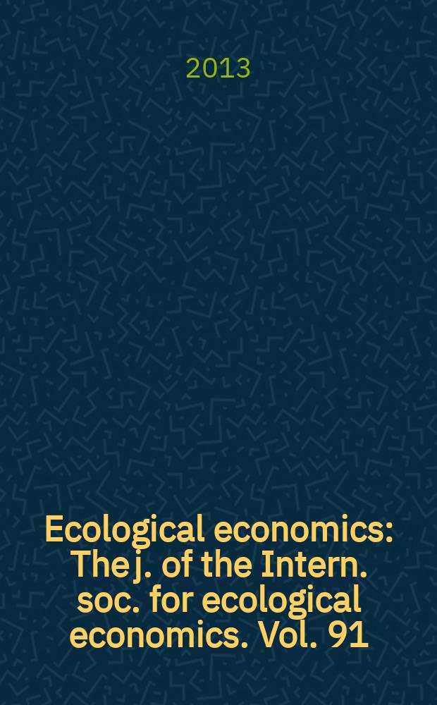 Ecological economics : The j. of the Intern. soc. for ecological economics. Vol. 91