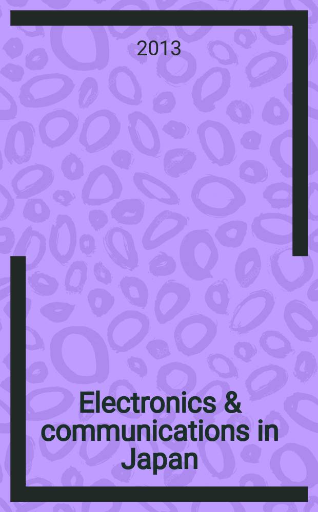 Electronics & communications in Japan : A transl. of Denshi Tsushin Gakkai Ronbunshi (Transactions of the Inst. of electronics a. communication engineers of Japan). Vol. 96, № 2