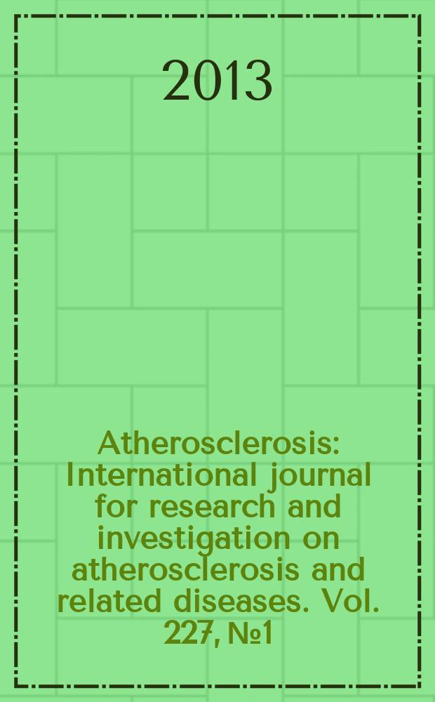 Atherosclerosis : International journal for research and investigation on atherosclerosis and related diseases. Vol. 227, № 1