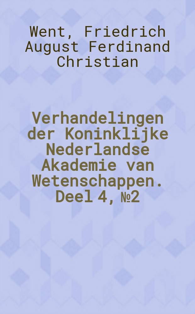 Verhandelingen der Koninklijke Nederlandse Akademie van Wetenschappen. Deel 4, №2 : Beobachtungen über die Hefearten und Zuckerbildenden Pilze der Arackfabrikation = Труд по производству дрожжей и сахаромицетов
