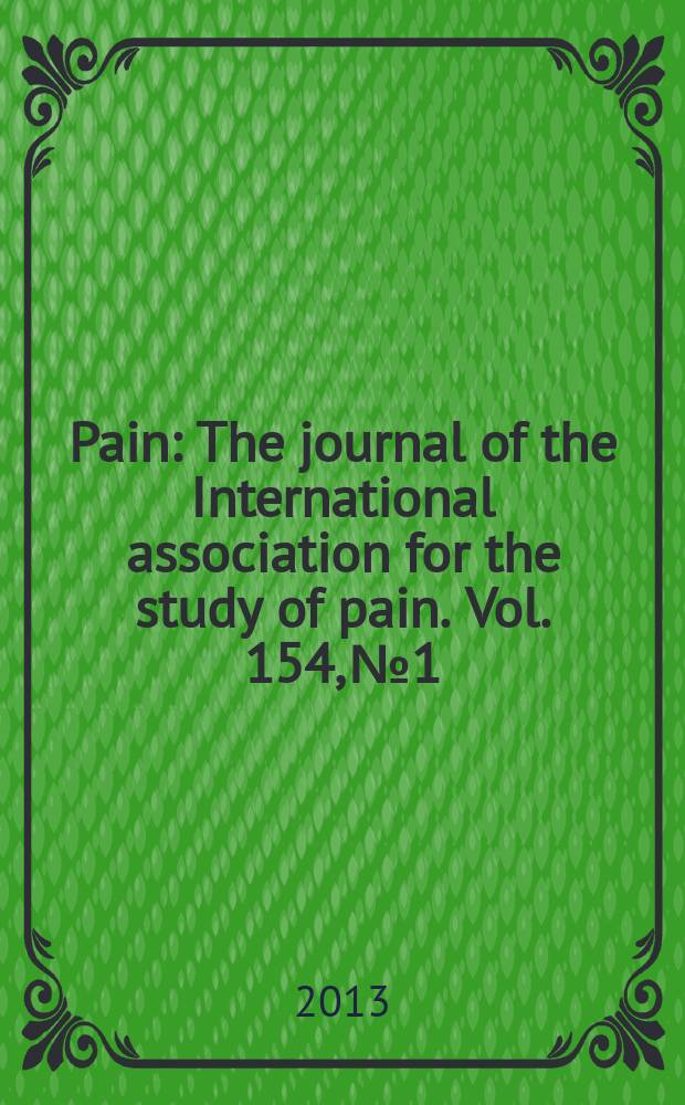 Pain : The journal of the International association for the study of pain. Vol. 154, № 1