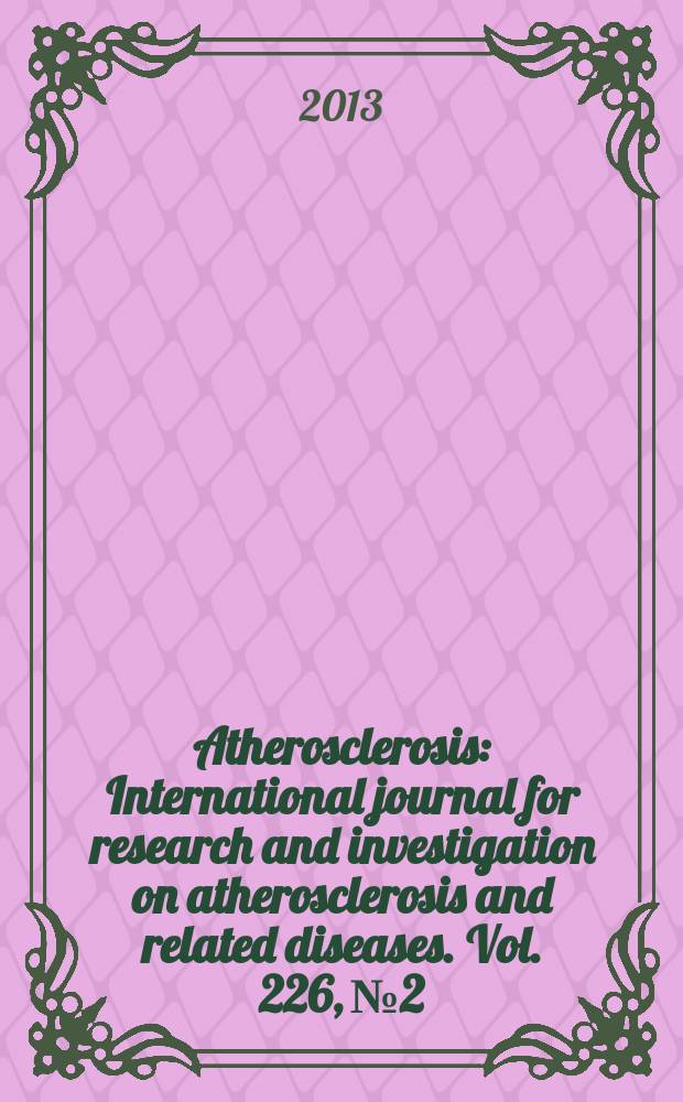 Atherosclerosis : International journal for research and investigation on atherosclerosis and related diseases. Vol. 226, № 2