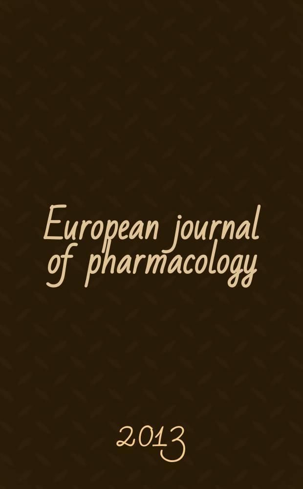 European journal of pharmacology : An intern. j. Vol. 699, № 1/3