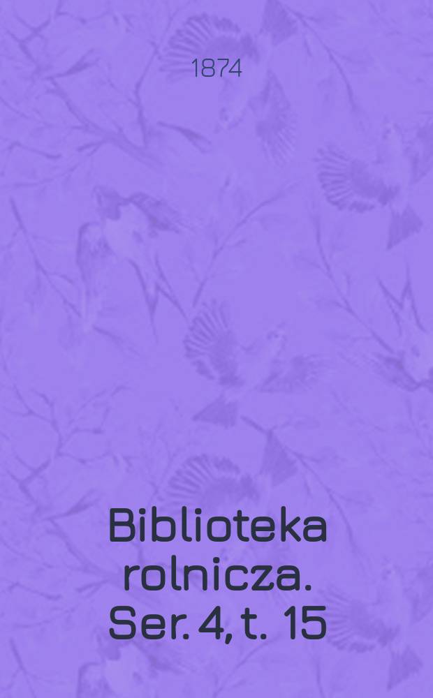 Biblioteka rolnicza. Ser. 4, t. 15