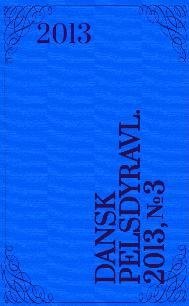 Dansk pelsdyravl. 2013, № 3