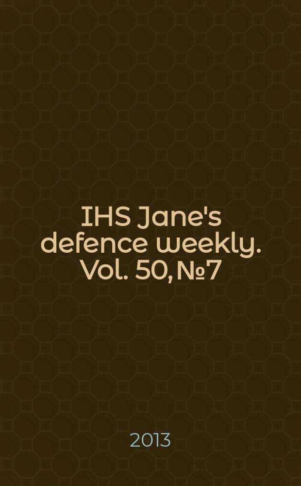 IHS Jane's defence weekly. Vol. 50, № 7