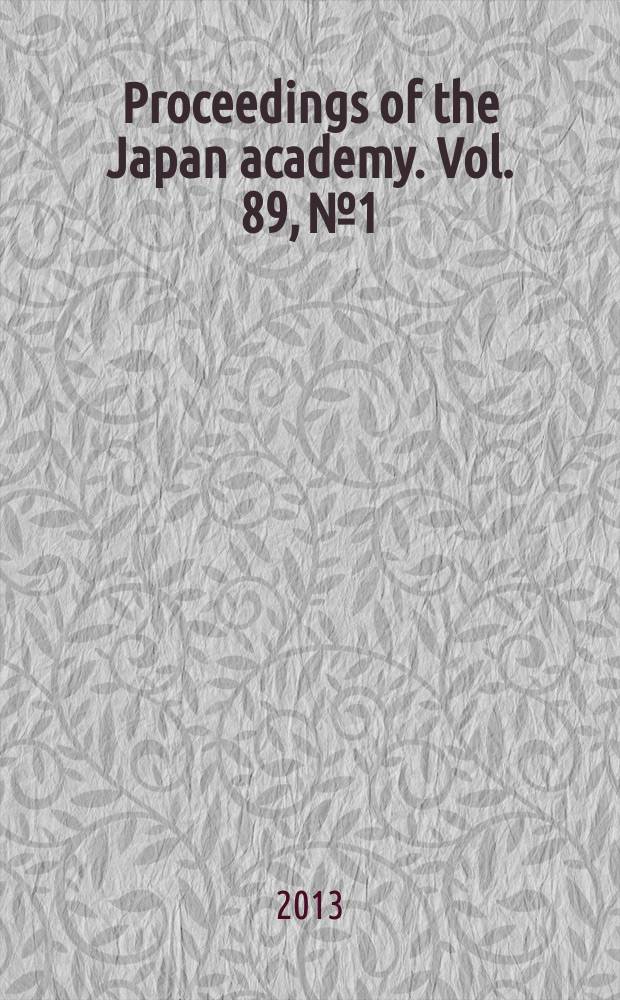 Proceedings of the Japan academy. Vol. 89, № 1