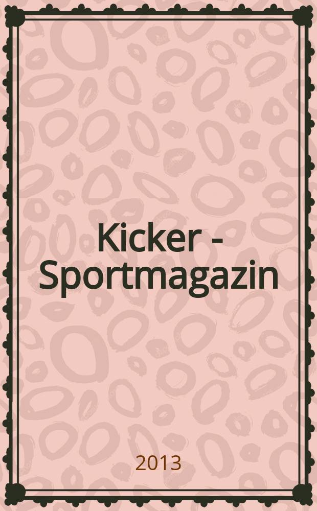 Kicker - Sportmagazin : Deutschlands grösste Sportzeitung. 2013, № 27