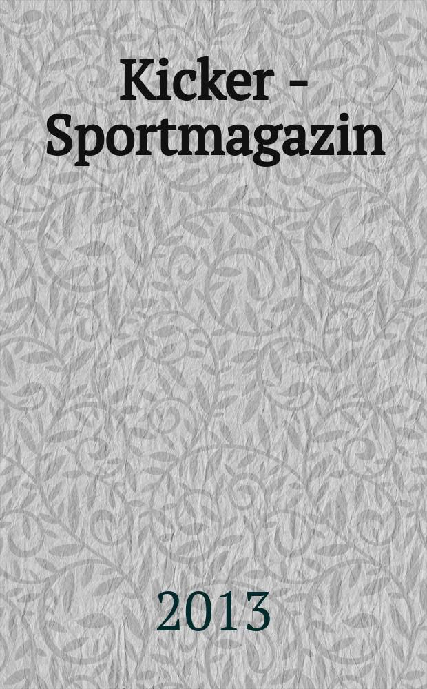 Kicker - Sportmagazin : Deutschlands grösste Sportzeitung. 2013, № 26