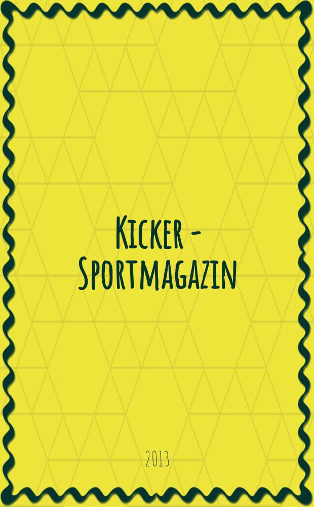 Kicker - Sportmagazin : Deutschlands grösste Sportzeitung. 2013, № 20