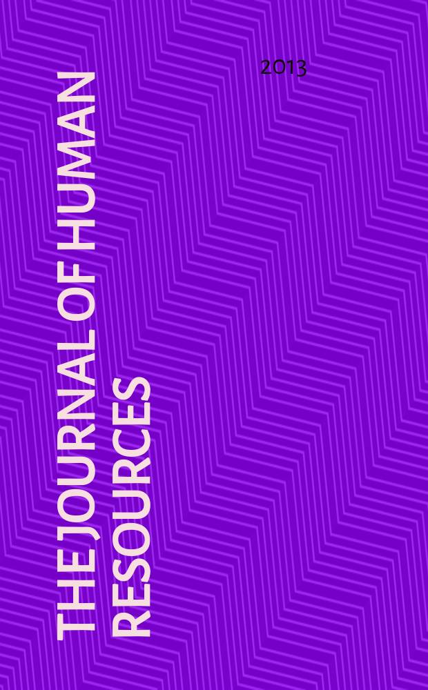 The Journal of human resources : Education, manpower, and welfare policies Publ. four times a year under the auspices of the Industrial relations research inst. [etc.]. Vol. 48, № 1
