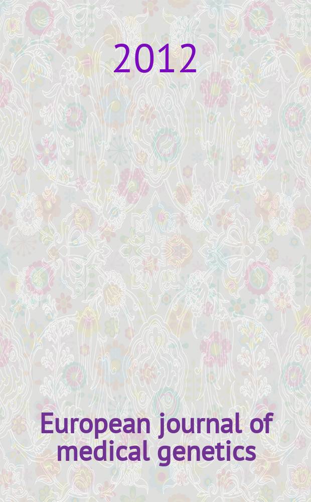 European journal of medical genetics : Form. known as Annales de génétique. Vol. 55, № 6/7