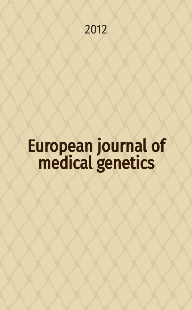European journal of medical genetics : Form. known as Annales de génétique. Vol. 55, № 4