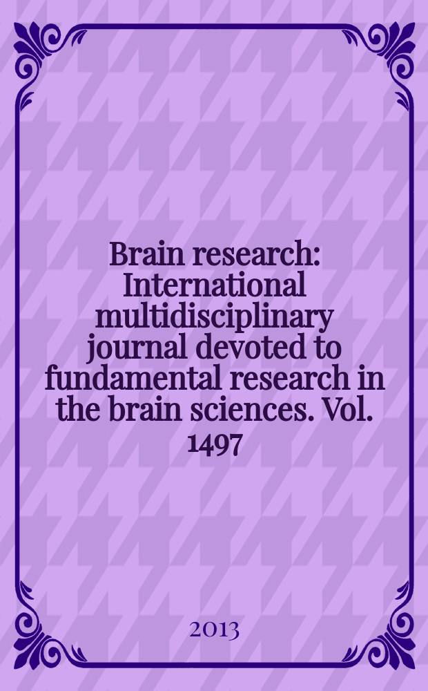 Brain research : International multidisciplinary journal devoted to fundamental research in the brain sciences. Vol. 1497