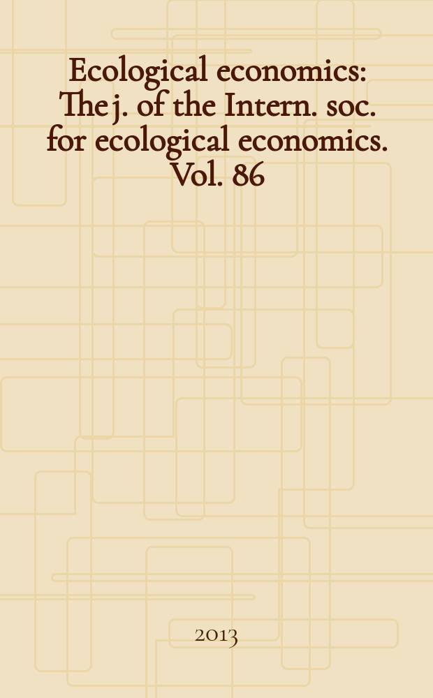 Ecological economics : The j. of the Intern. soc. for ecological economics. Vol. 86