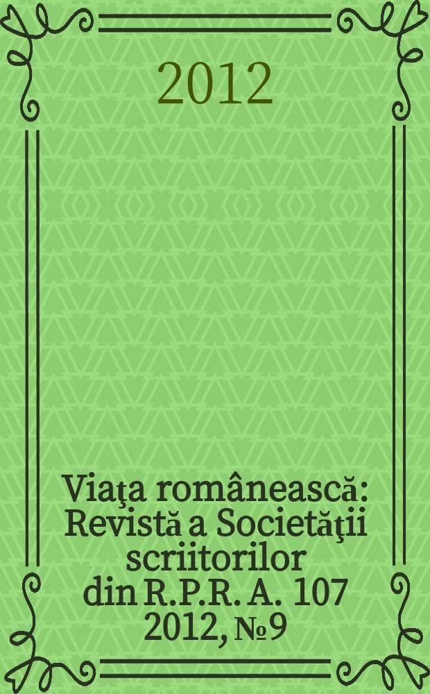 Viaţa românească : Revistă a Societăţii scriitorilor din R.P.R. A. 107 2012, № 9/10