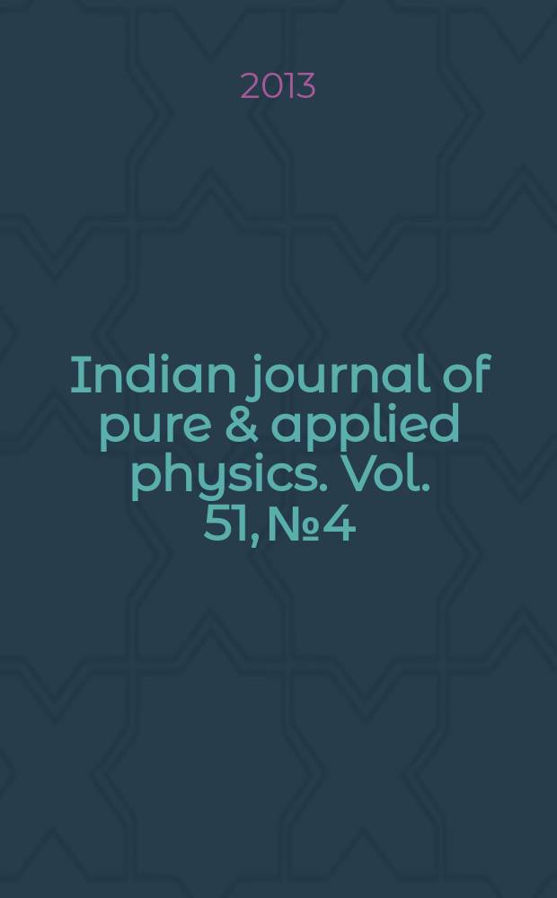 Indian journal of pure & applied physics. Vol. 51, № 4