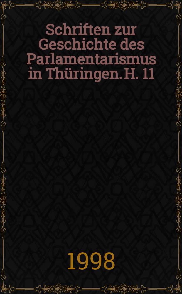 Schriften zur Geschichte des Parlamentarismus in Thüringen. H. 11 : Parlamente und Parlamentarier Thüringens in der Revolution von 1848/49 = Парламент и парламентарии из Тюрингии в революции 1848/1849
