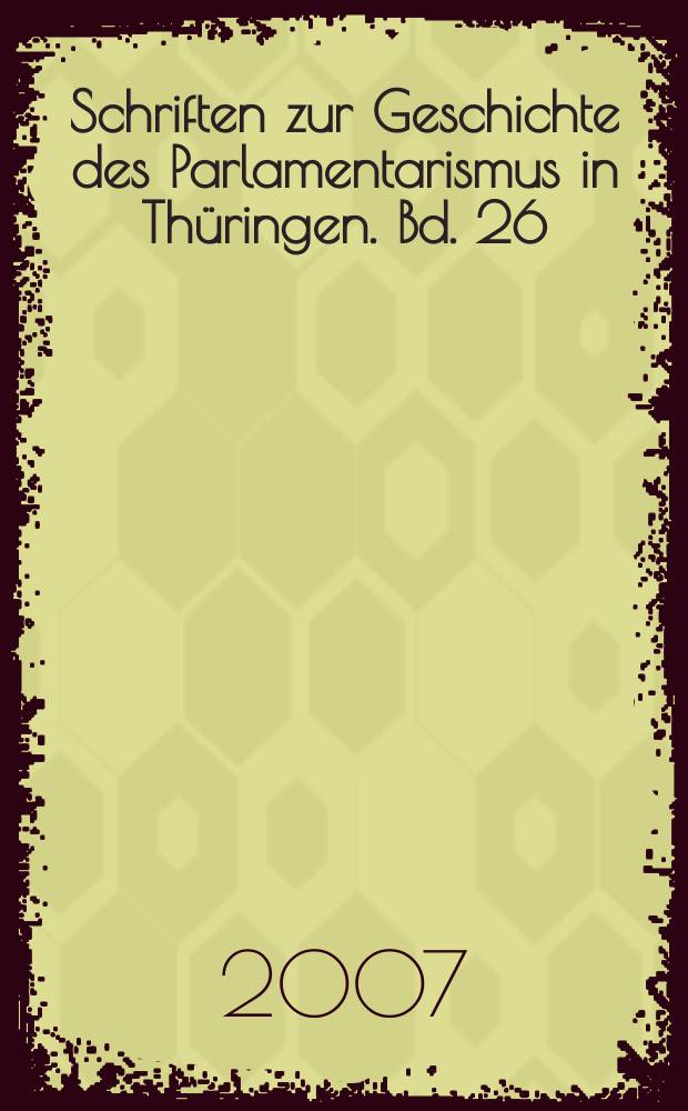 Schriften zur Geschichte des Parlamentarismus in Thüringen. Bd. 26 : Zwischen Mitgestaltung und Ausgrenzung = Между участием и исключением: Еврейские депутаты и еврейская жизнь как тема в парламенте Тюрингии