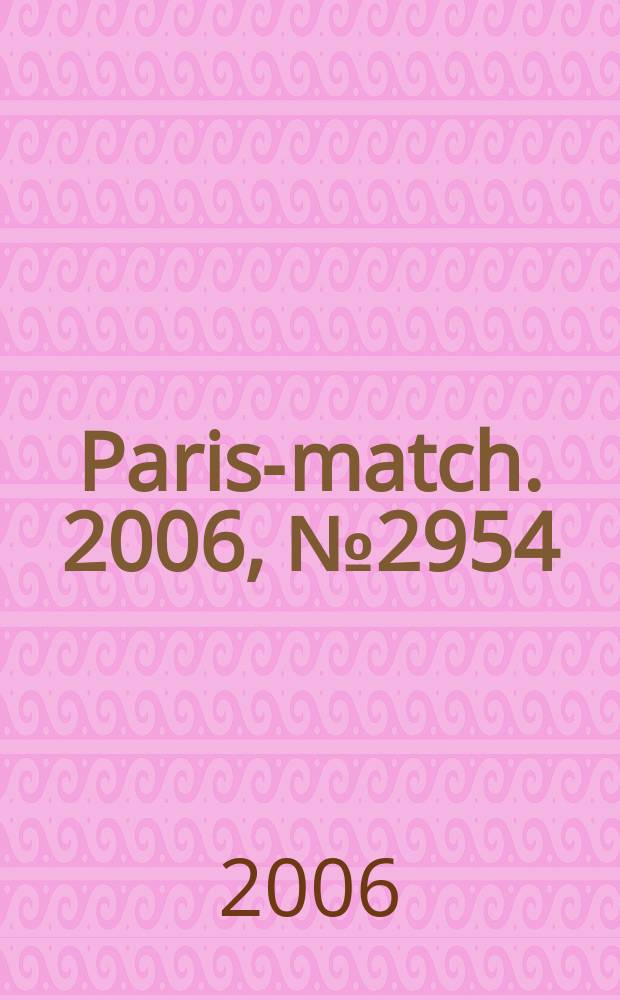 Paris-match. 2006, № 2954
