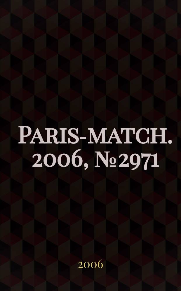 Paris-match. 2006, № 2971