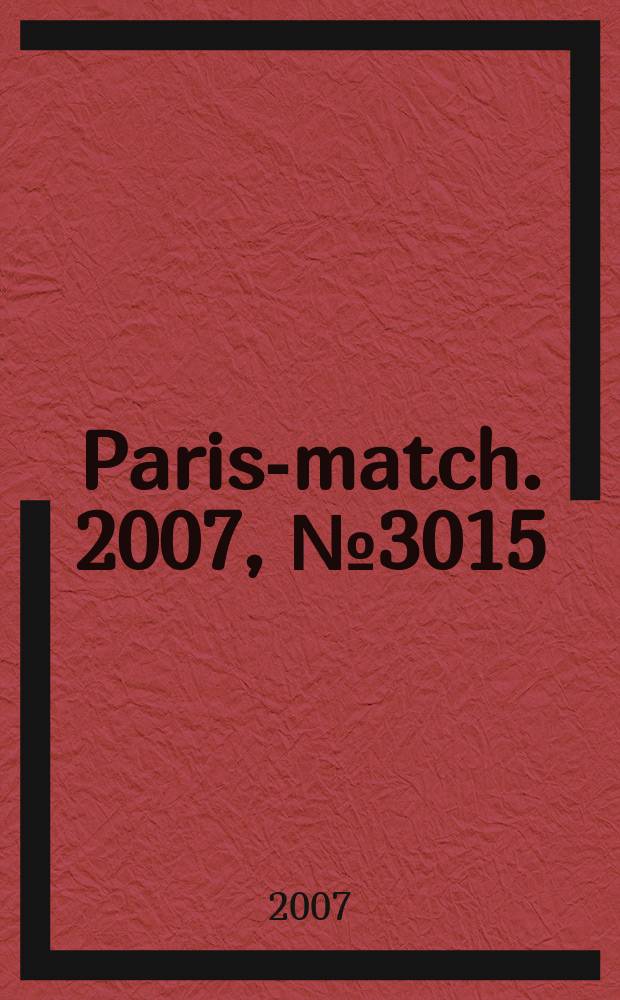 Paris-match. 2007, № 3015
