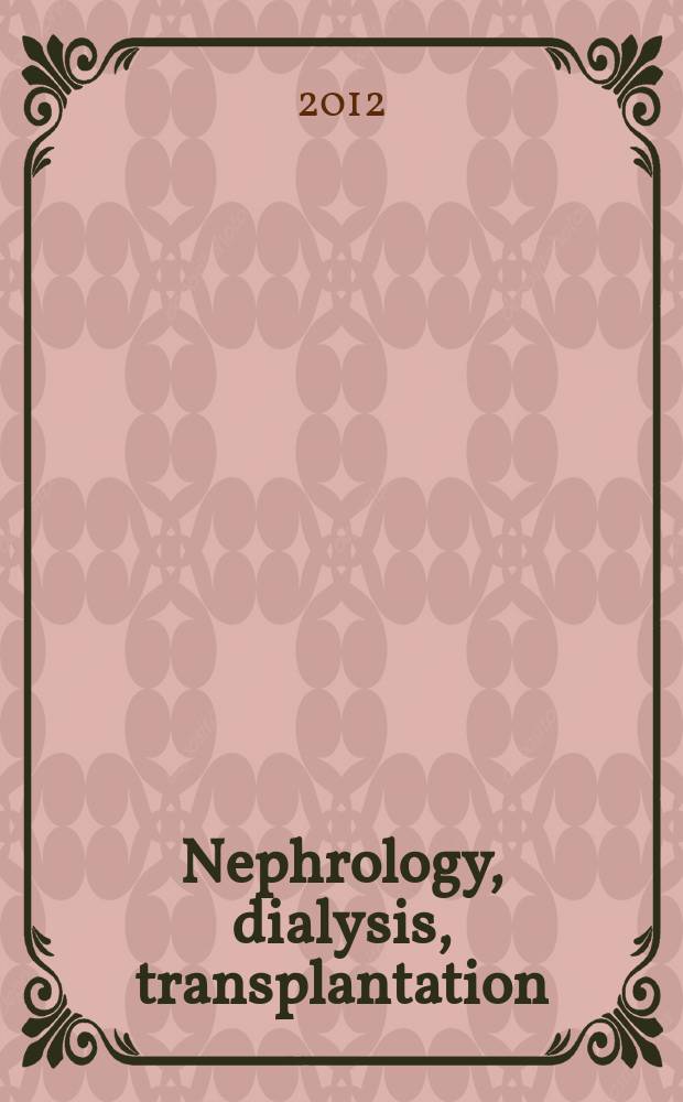 Nephrology, dialysis, transplantation : Offic. publ. of the Europ. dialysis a. transplant assoc. - Europ. renal assoc. Vol. 27, № 4