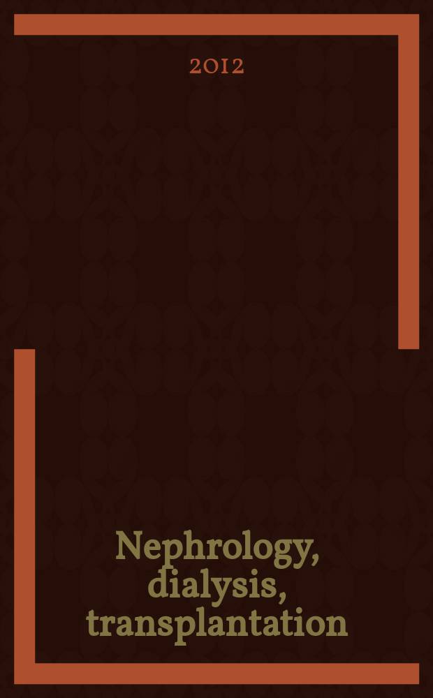 Nephrology, dialysis, transplantation : Offic. publ. of the Europ. dialysis a. transplant assoc. - Europ. renal assoc. Vol. 27, № 12