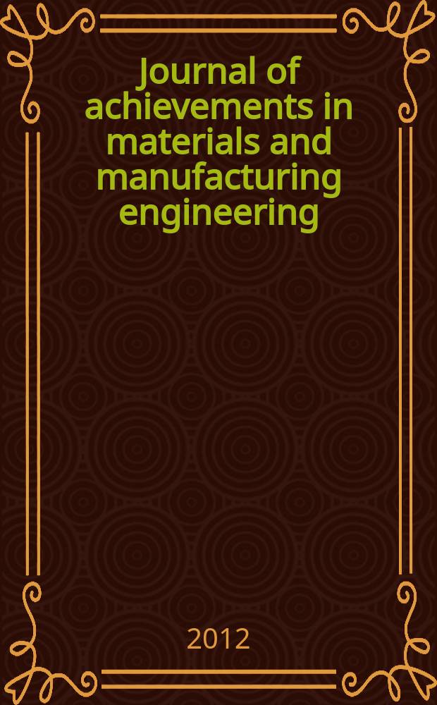 Journal of achievements in materials and manufacturing engineering : published monthly as the organ of the World academy of materials and manufacturing engineering. Vol. 54, iss. 1
