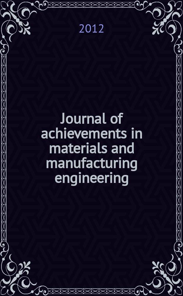 Journal of achievements in materials and manufacturing engineering : published monthly as the organ of the World academy of materials and manufacturing engineering. Vol. 54, iss. 2