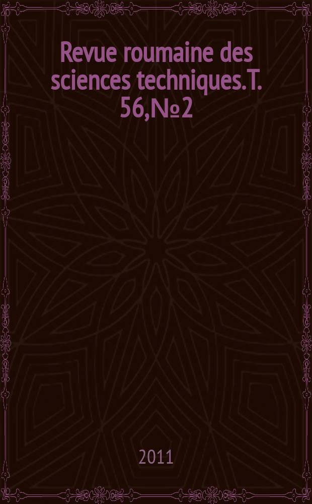 Revue roumaine des sciences techniques. T. 56, № 2