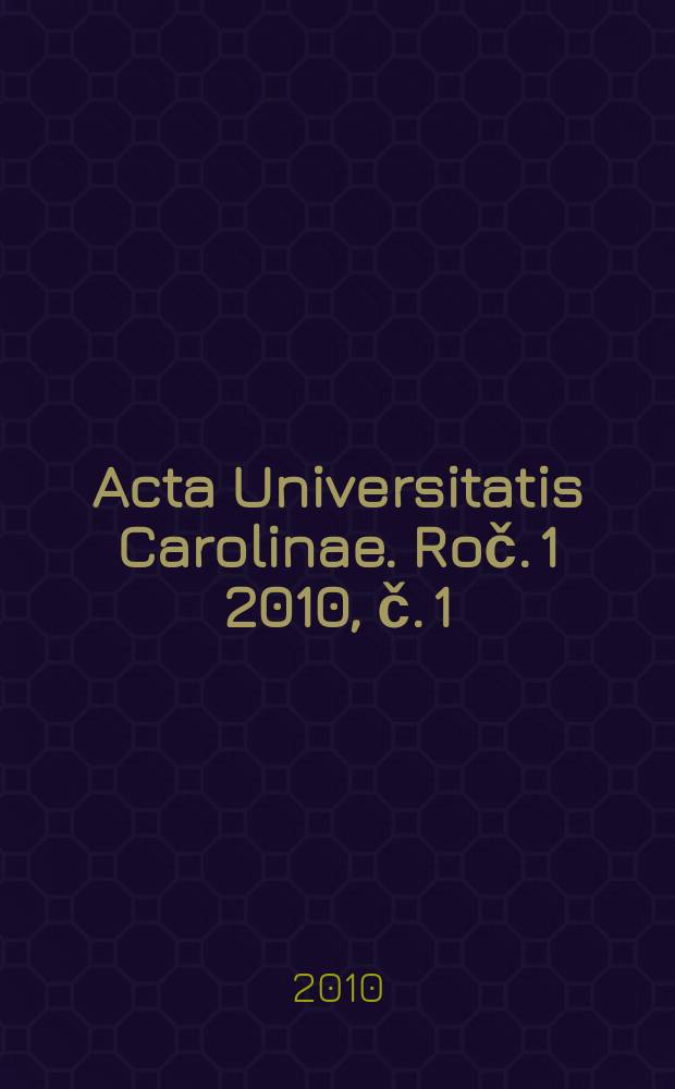 Acta Universitatis Carolinae. [Roč.] 1 2010, č. 1