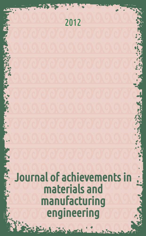 Journal of achievements in materials and manufacturing engineering : published monthly as the organ of the World academy of materials and manufacturing engineering. Vol. 51, iss. 1